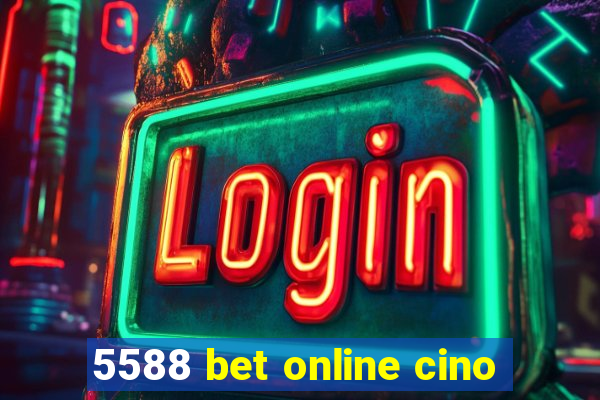 5588 bet online cino